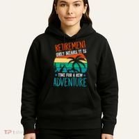 Retirement Gift Retired New Adventure Hoodie thumb 5