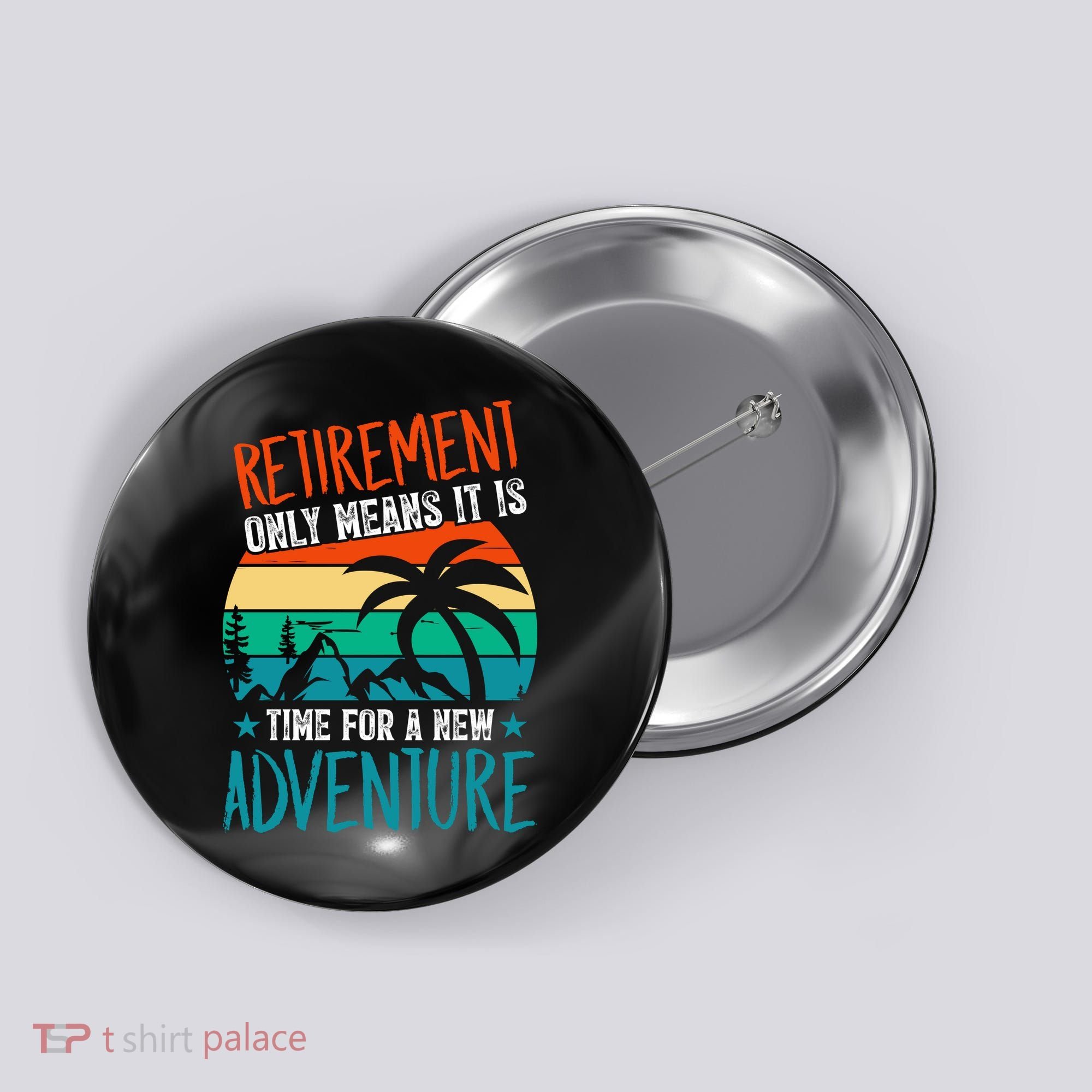 Retirement Gift Retired New Adventure Button