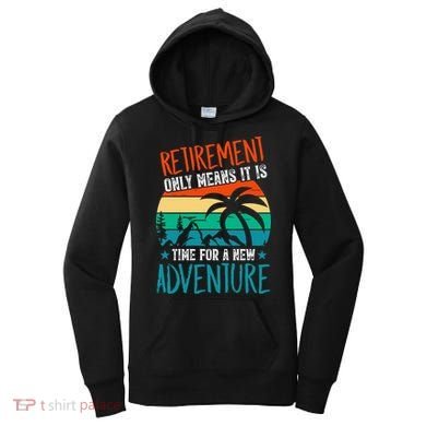 Retirement Gift Retired New Adventure Women's Hoodie