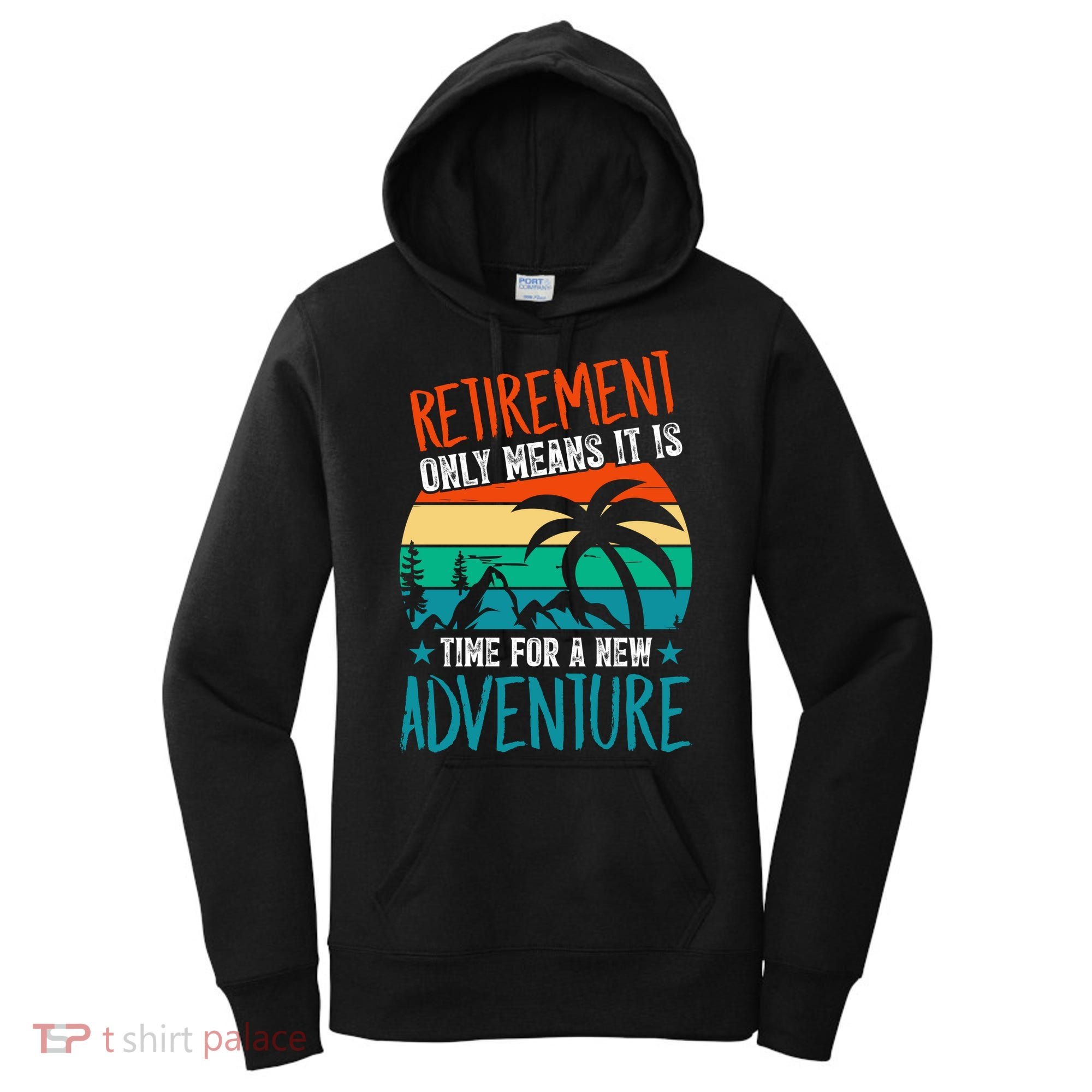 Retirement Gift Retired New Adventure Women's Hoodie