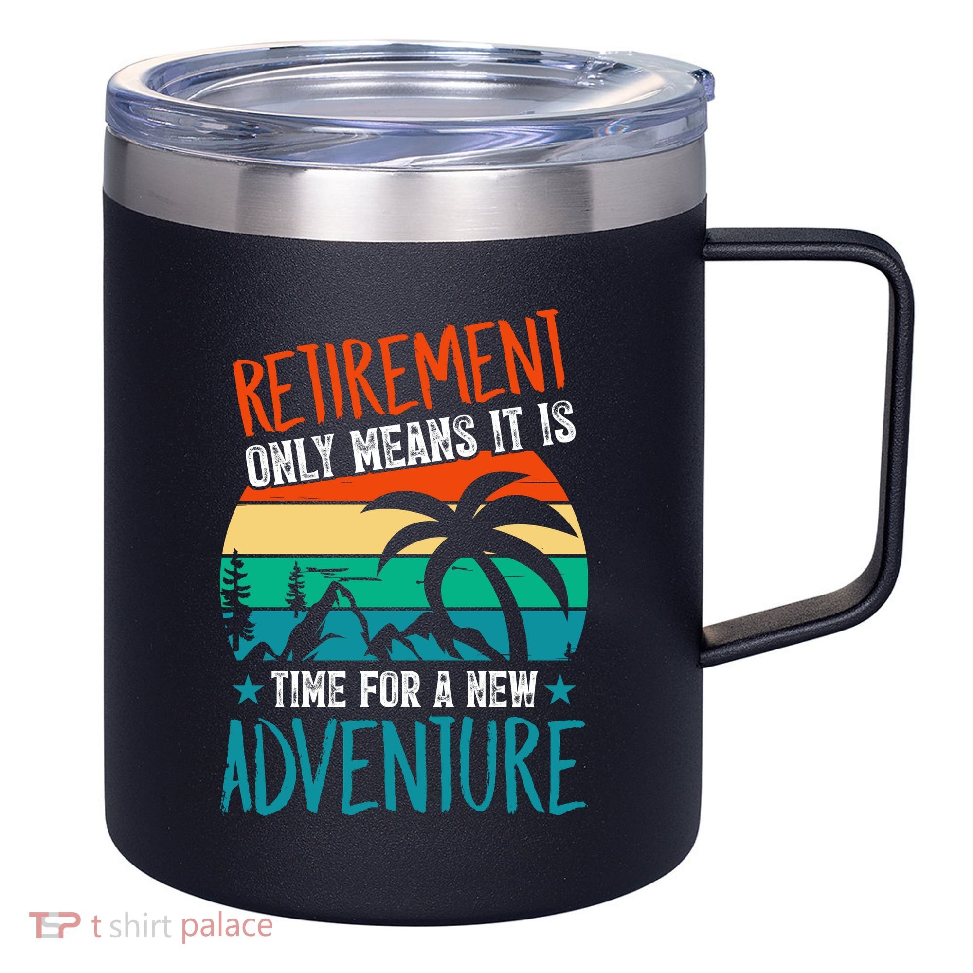 Retirement Gift Retired New Adventure 12oz Stainless Steel Coffee Mug