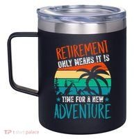 Retirement Gift Retired New Adventure 12oz Stainless Steel Coffee Mug thumb 2