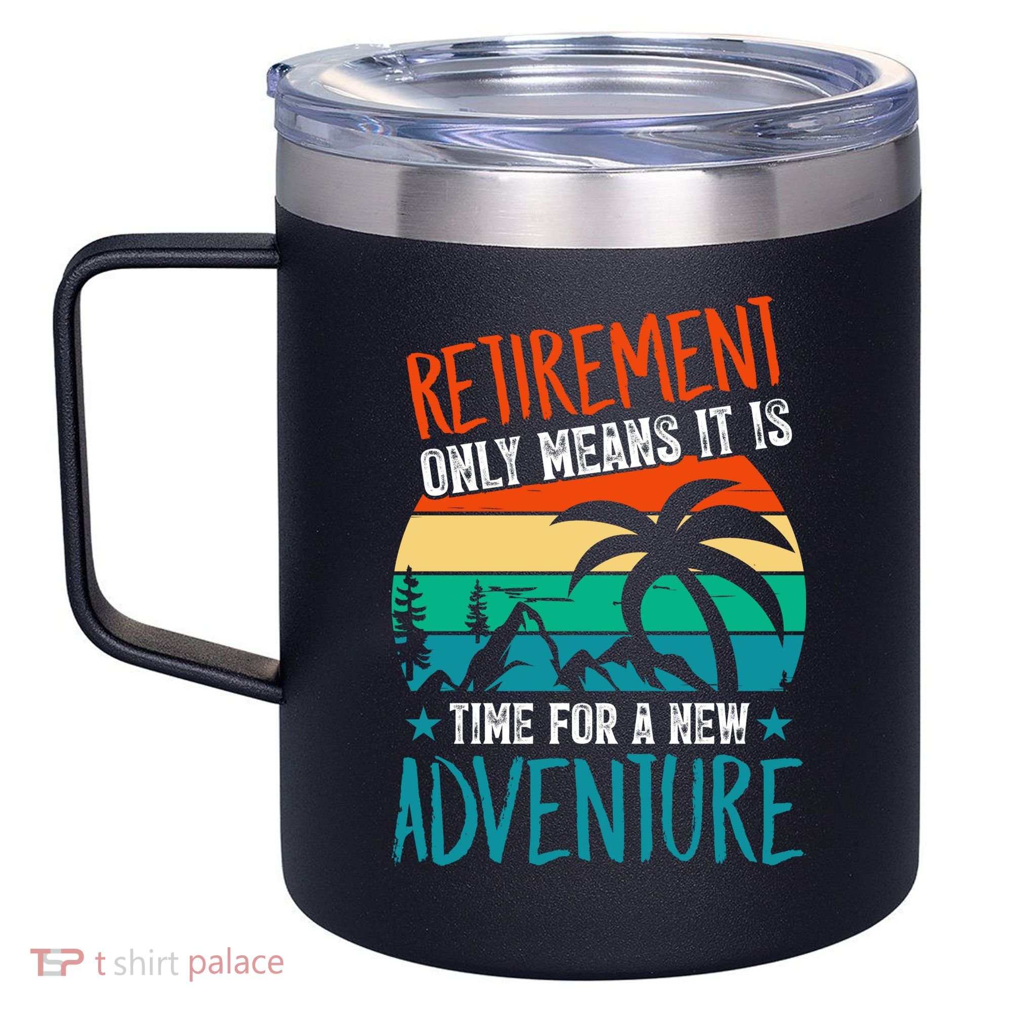Retirement Gift Retired New Adventure 12oz Stainless Steel Coffee Mug