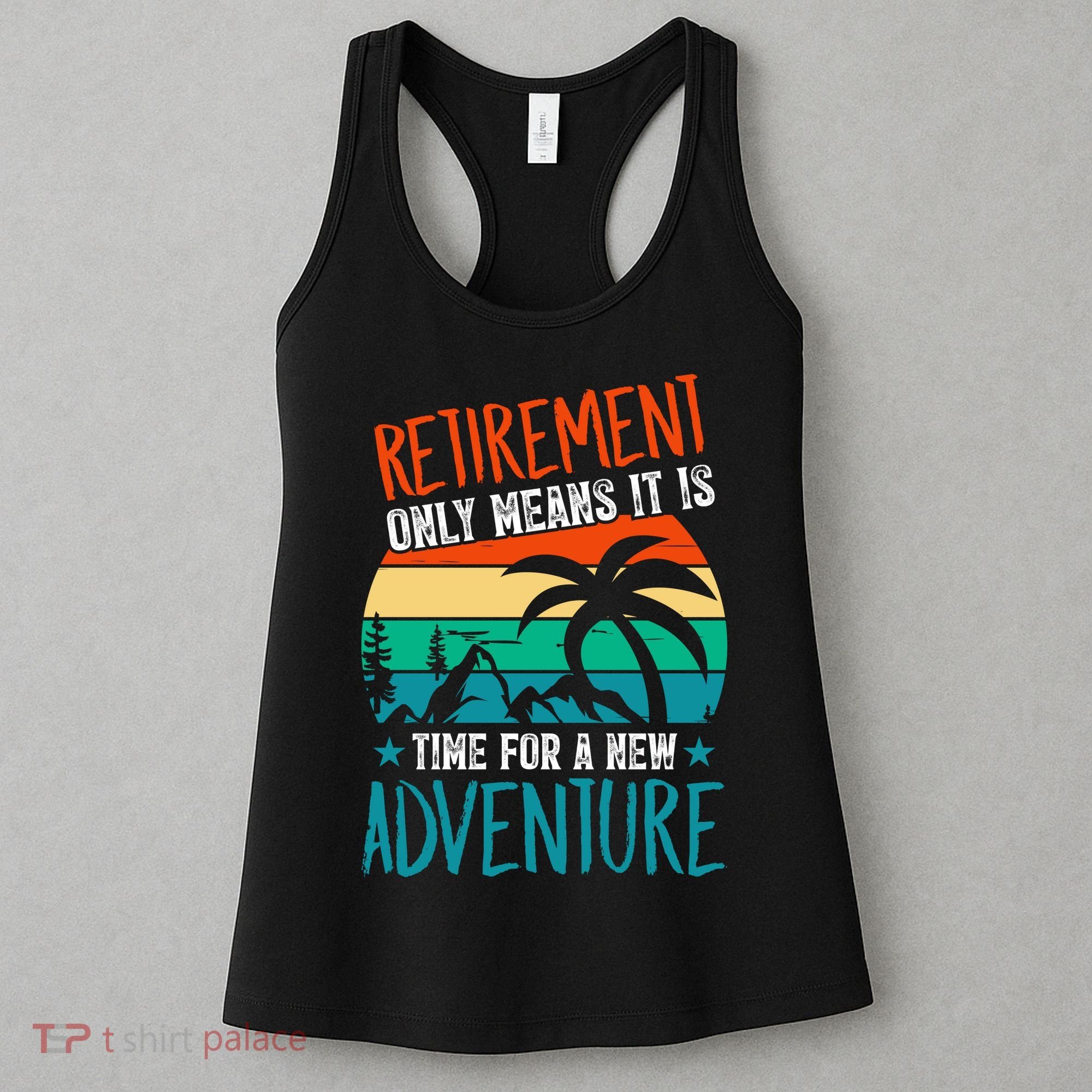 Retirement Gift Retired New Adventure Women's Tank Top