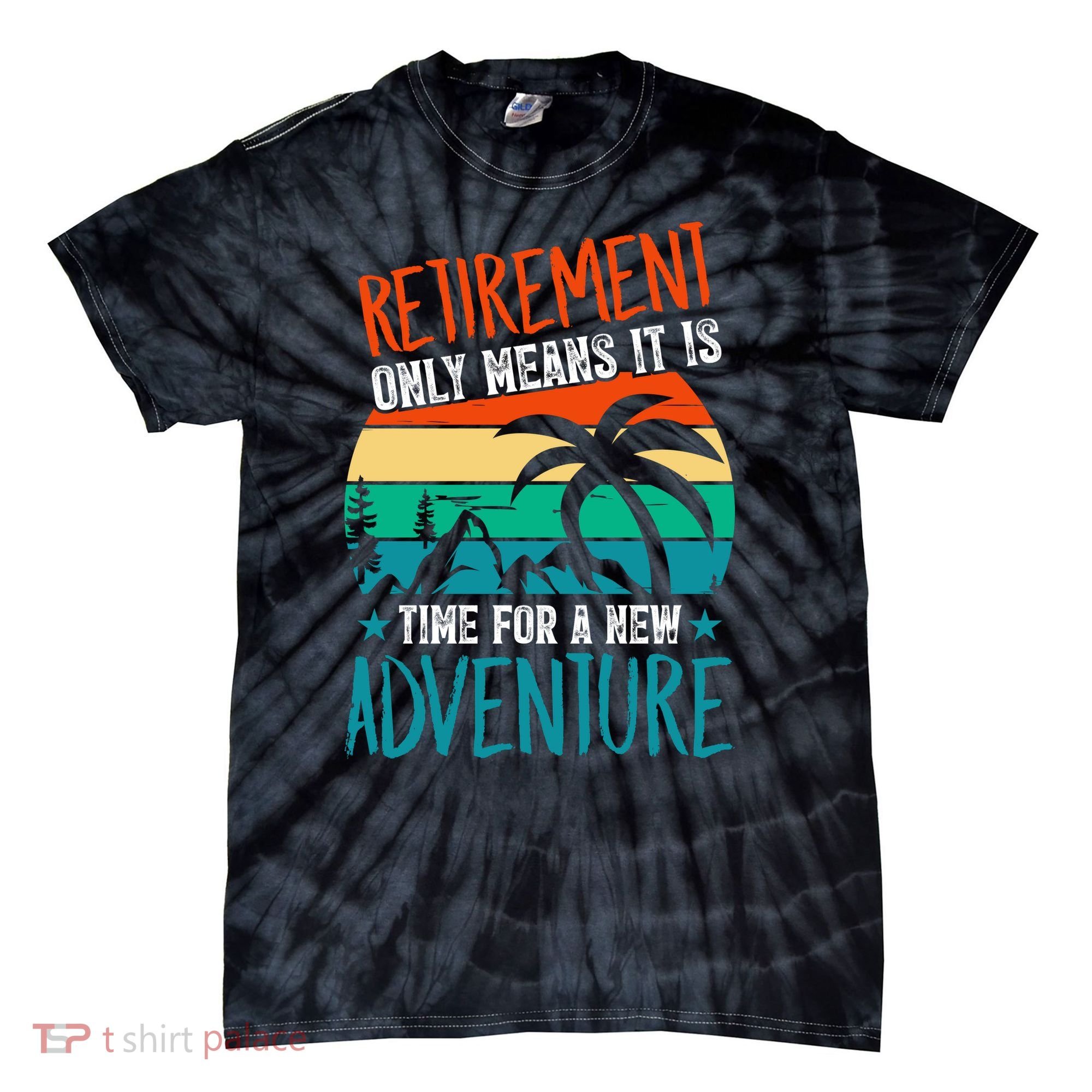 Retirement Gift Retired New Adventure Tie-Dye T-Shirt