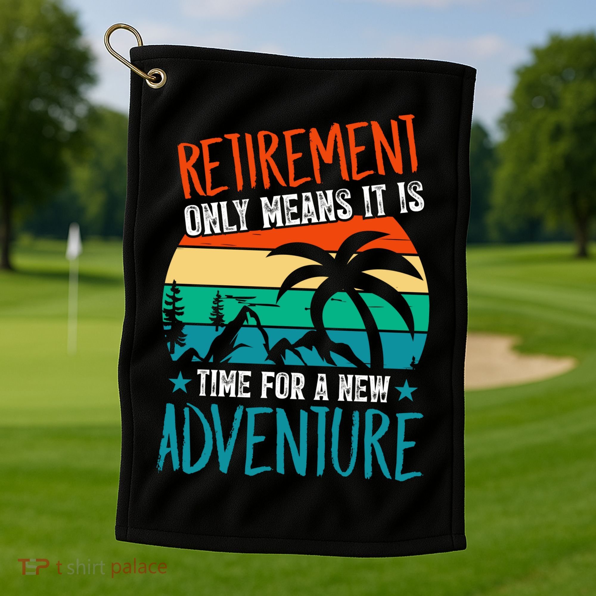 Retirement Gift Retired New Adventure Golf Towel