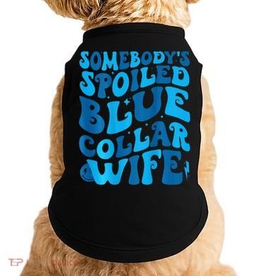 Retro Groovy Somebody's Spoiled Blue Collar Wife Doggie Tank