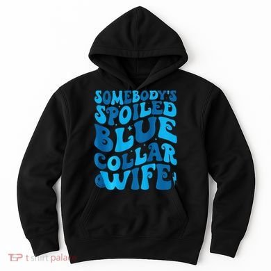Retro Groovy Somebody's Spoiled Blue Collar Wife Hoodie