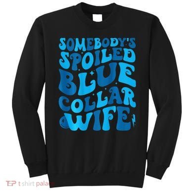 Retro Groovy Somebody's Spoiled Blue Collar Wife Sweatshirt