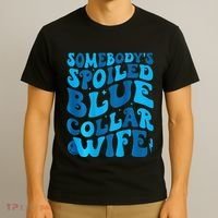 Retro Groovy Somebody's Spoiled Blue Collar Wife T-Shirt thumb 3