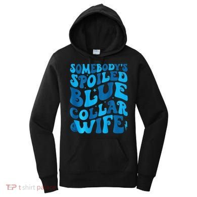 Retro Groovy Somebody's Spoiled Blue Collar Wife Women's Hoodie