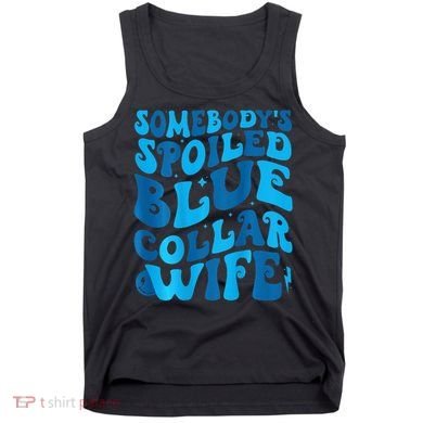 Retro Groovy Somebody's Spoiled Blue Collar Wife Tank Top