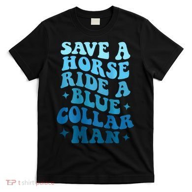 Retro Groovy Save A Horse Ride A Blue Collar Man T-Shirt