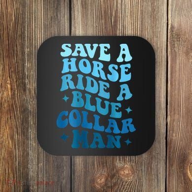 Retro Groovy Save A Horse Ride A Blue Collar Man Coaster