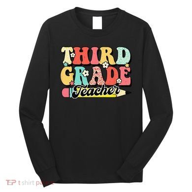 Retro Groovy Third Grade Teacher First Day 3rd Grade Long Sleeve Shirt