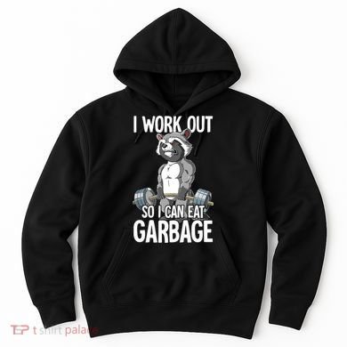 Raccoon Gym Weight Training I Work Out So I Can Eat Garbage Hoodie