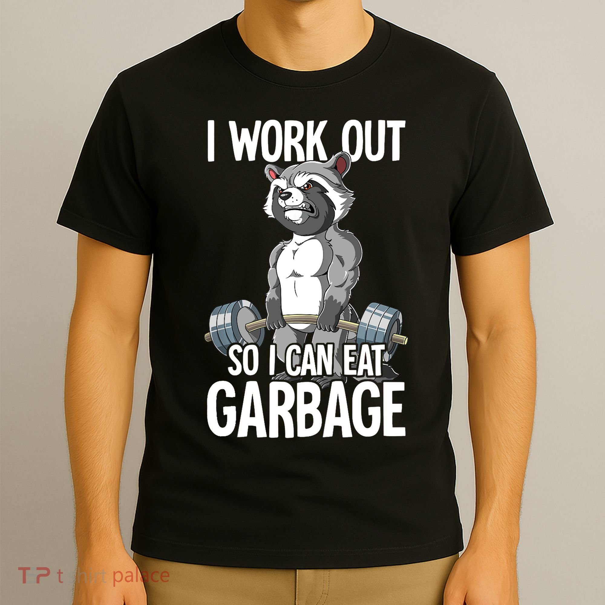 Raccoon Gym Weight Training I Work Out So I Can Eat Garbage T-Shirt