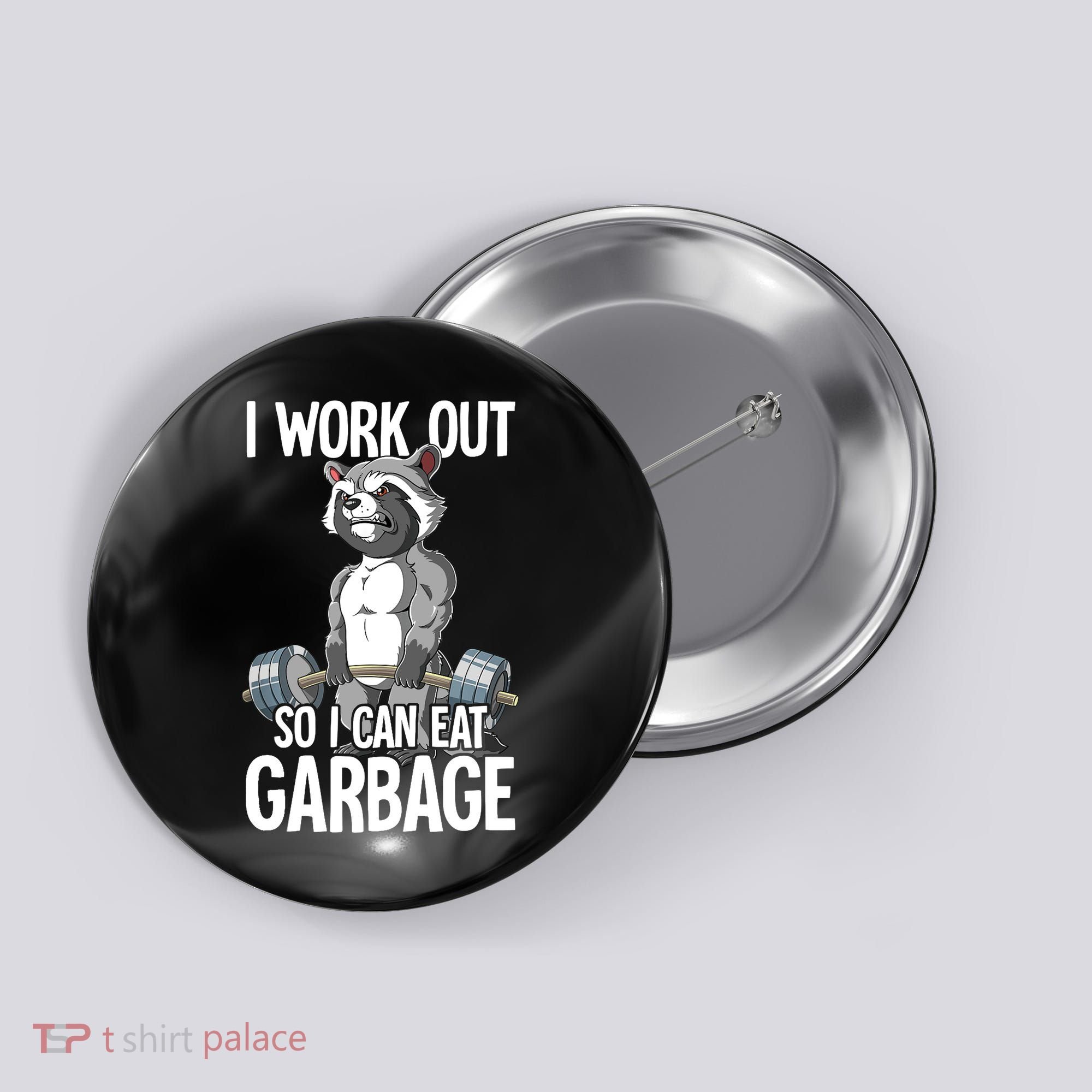 Raccoon Gym Weight Training I Work Out So I Can Eat Garbage Button