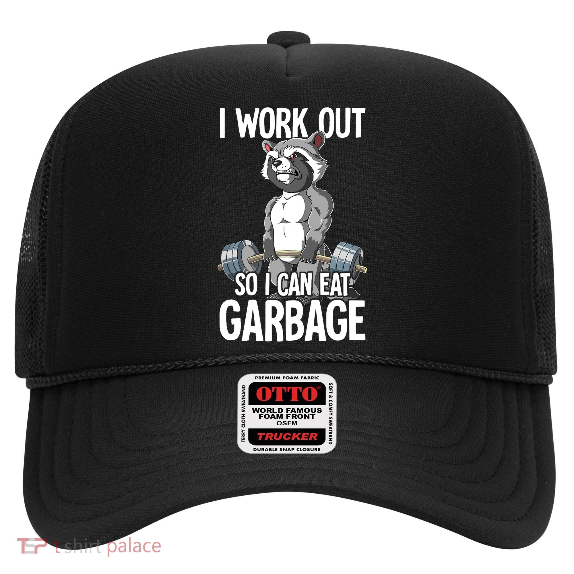 Raccoon Gym Weight Training I Work Out So I Can Eat Garbage Hat