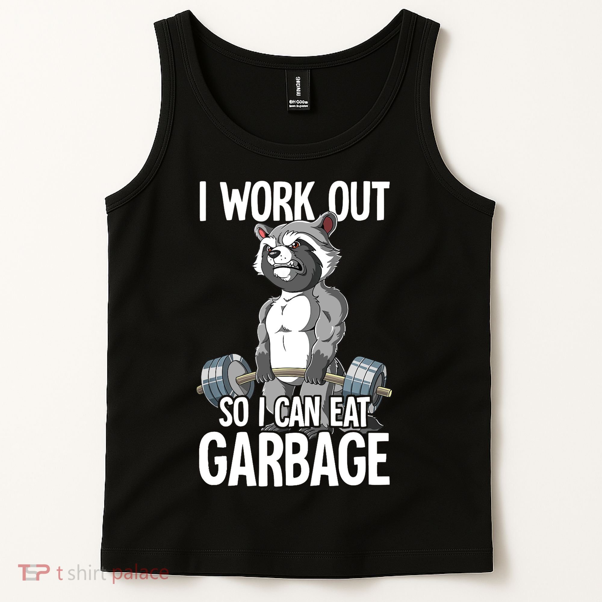 Raccoon Gym Weight Training I Work Out So I Can Eat Garbage Tank Top