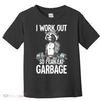 Raccoon Gym Weight Training I Work Out So I Can Eat Garbage Toddler T-Shirt thumb 0