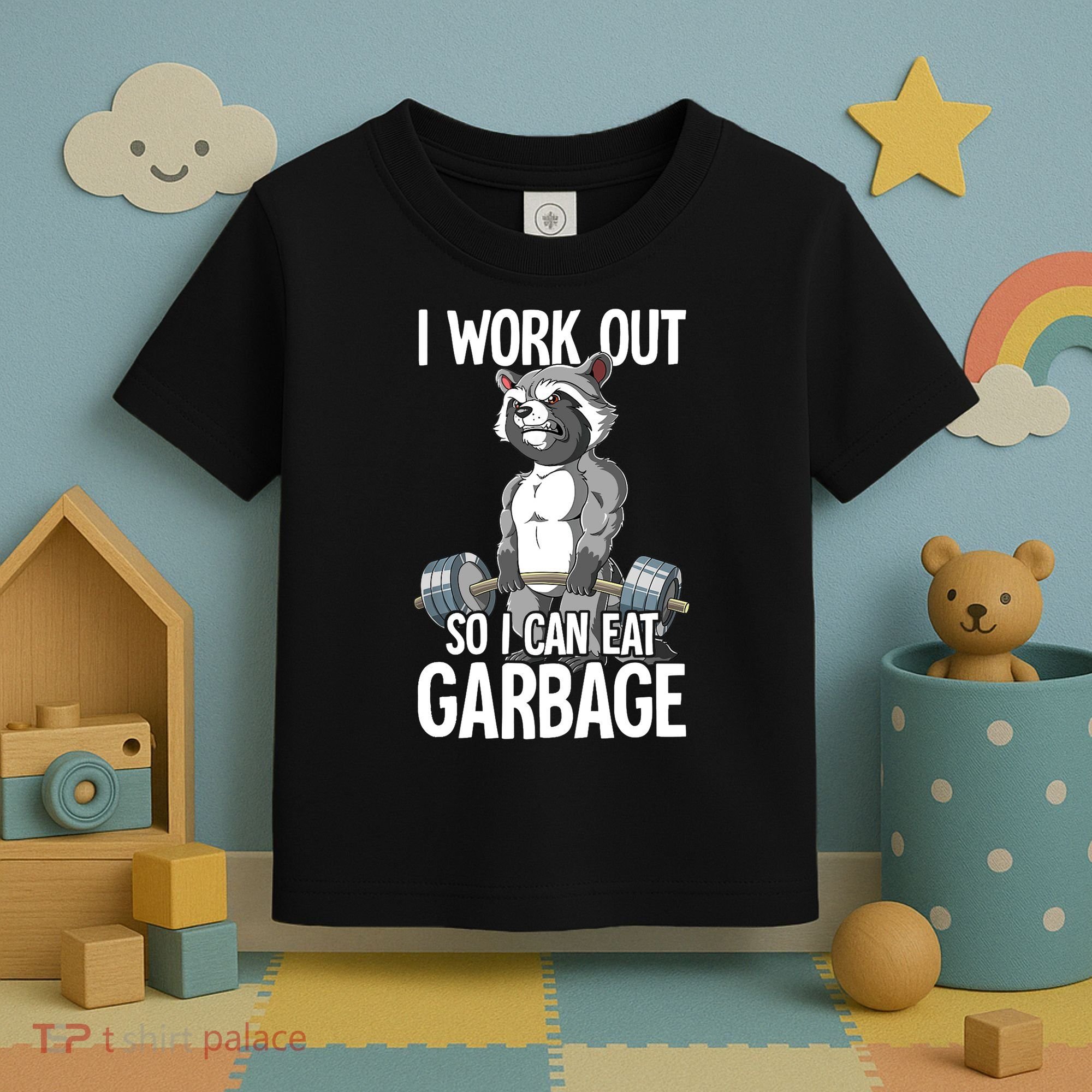 Raccoon Gym Weight Training I Work Out So I Can Eat Garbage Toddler T-Shirt
