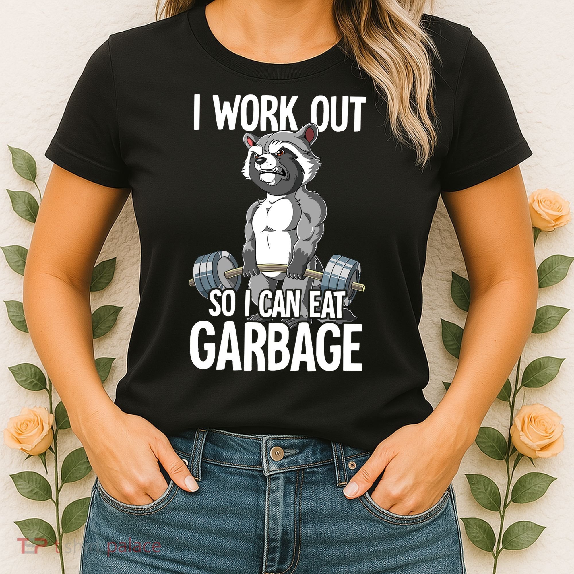 Raccoon Gym Weight Training I Work Out So I Can Eat Garbage Women's T-Shirt