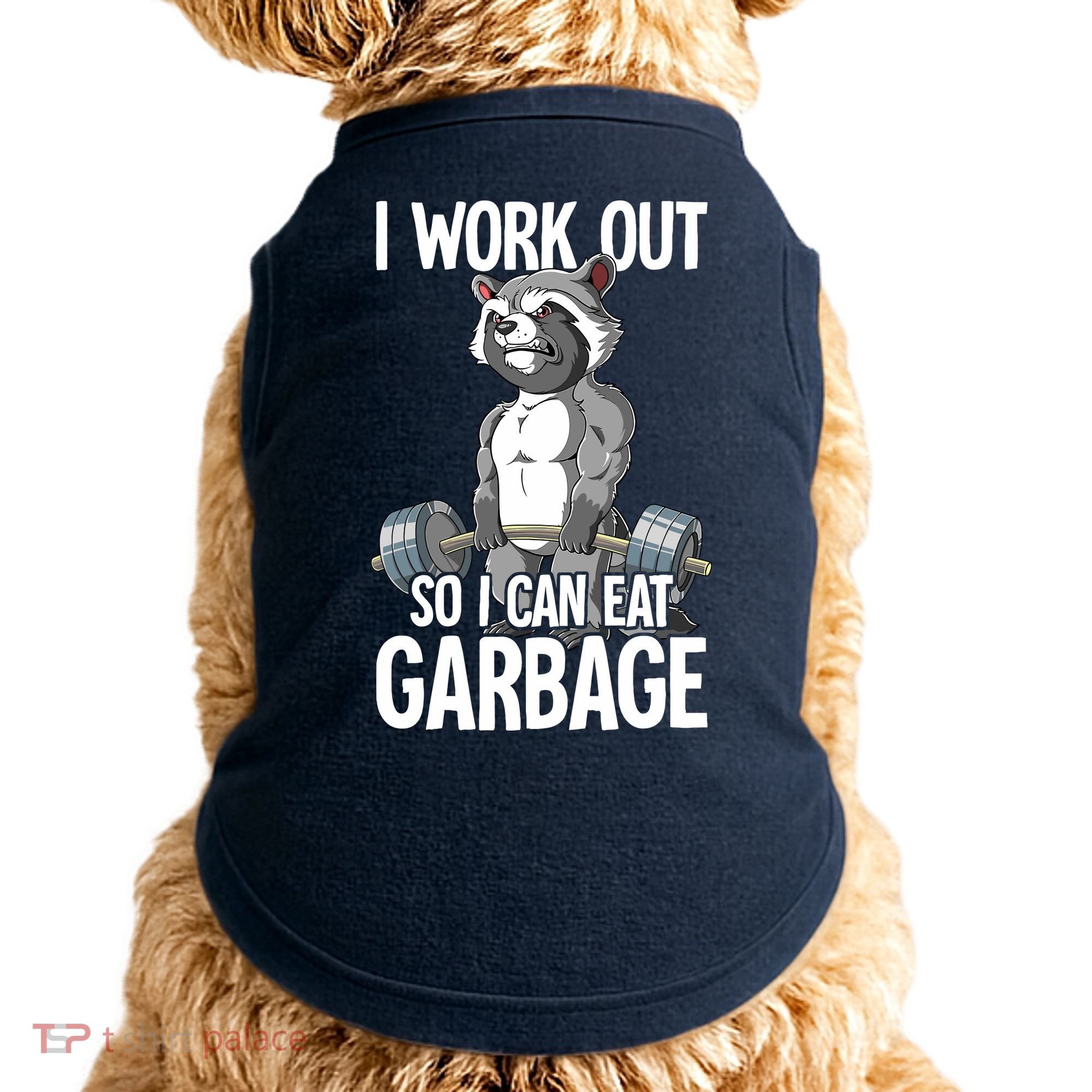 Raccoon Gym Weight Training I Work Out So I Can Eat Garbage Doggie Tank