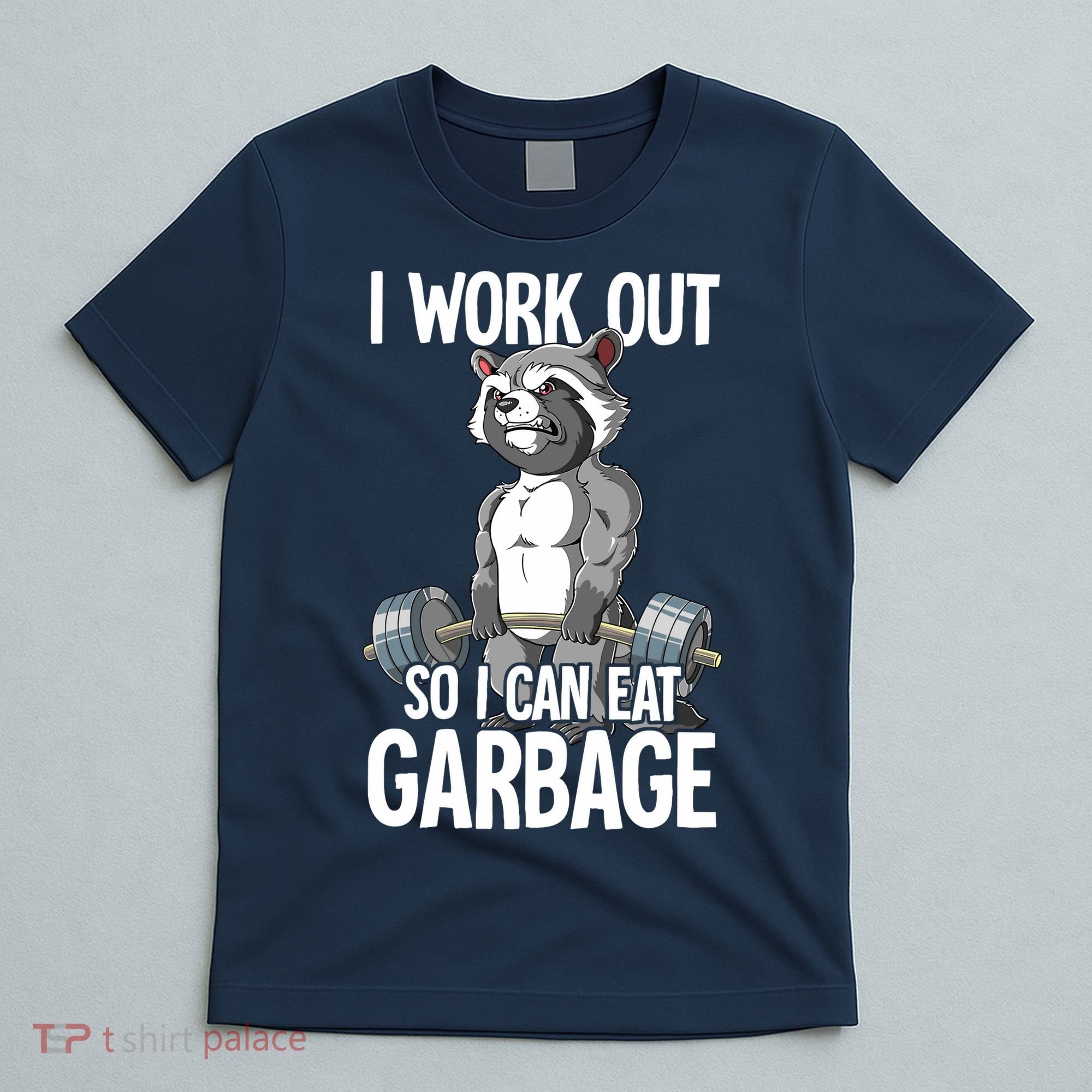 Raccoon Gym Weight Training I Work Out So I Can Eat Garbage T-Shirt