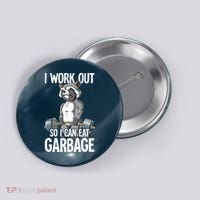 Raccoon Gym Weight Training I Work Out So I Can Eat Garbage Button thumb 0