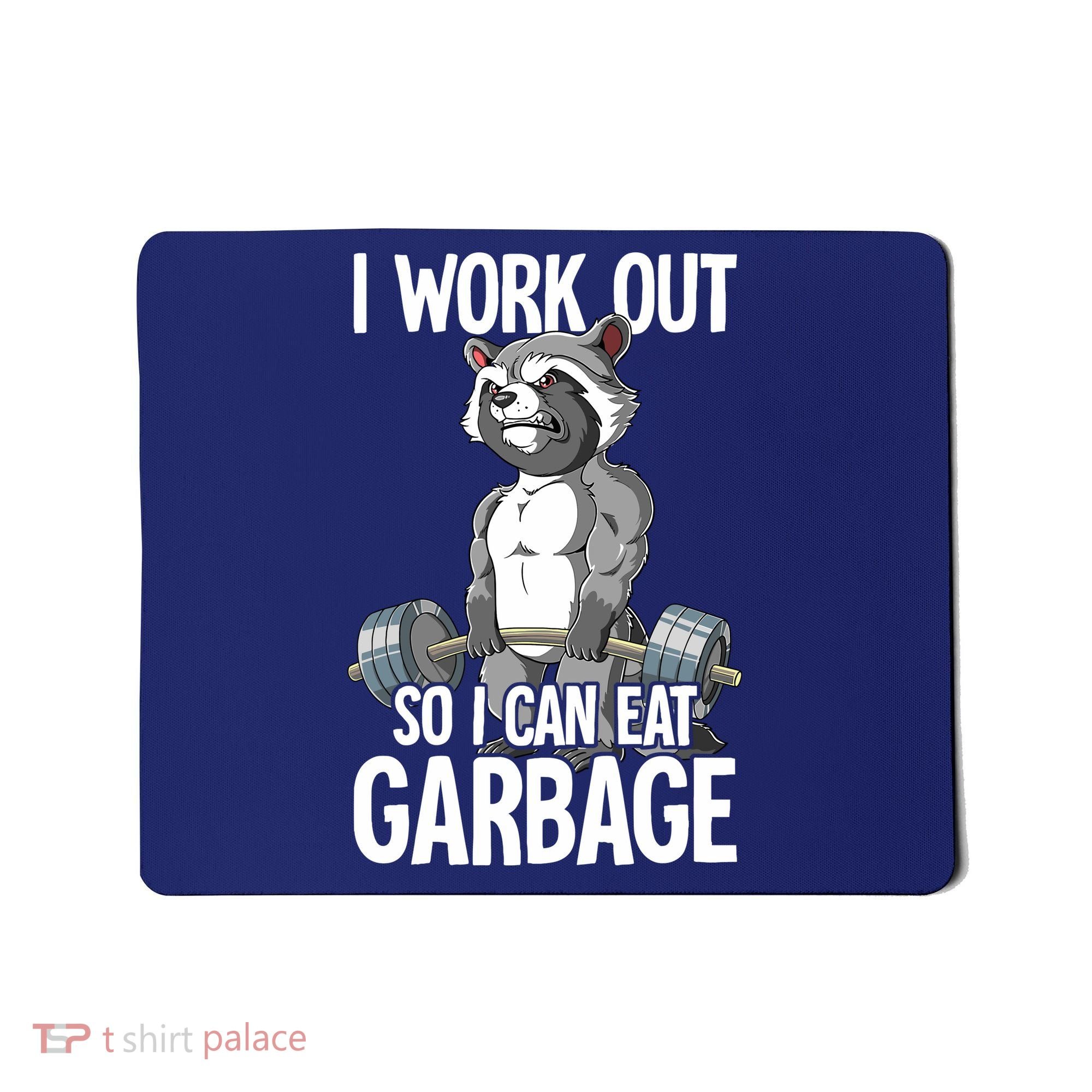 Raccoon Gym Weight Training I Work Out So I Can Eat Garbage Mousepad