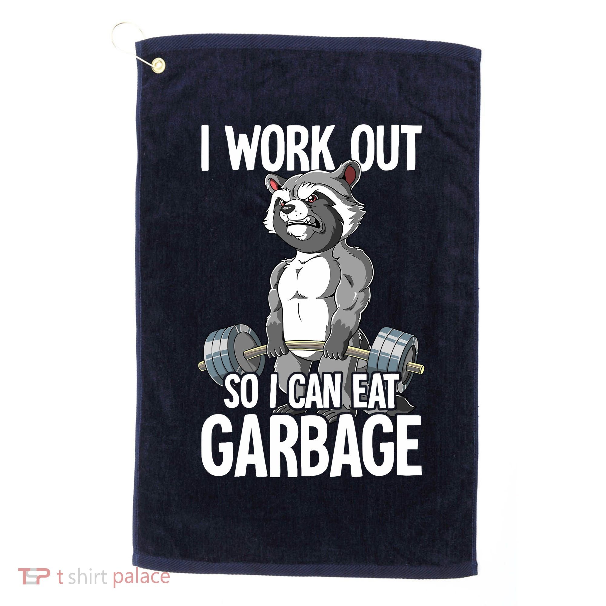 Raccoon Gym Weight Training I Work Out So I Can Eat Garbage Golf Towel