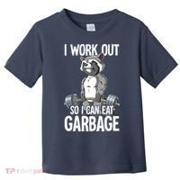 Raccoon Gym Weight Training I Work Out So I Can Eat Garbage Toddler T-Shirt thumb 0