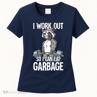 Raccoon Gym Weight Training I Work Out So I Can Eat Garbage Women's T-Shirt