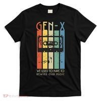 Retro GEN X Funny We Used To Have To Rewind Our Music T-Shirt thumb 0