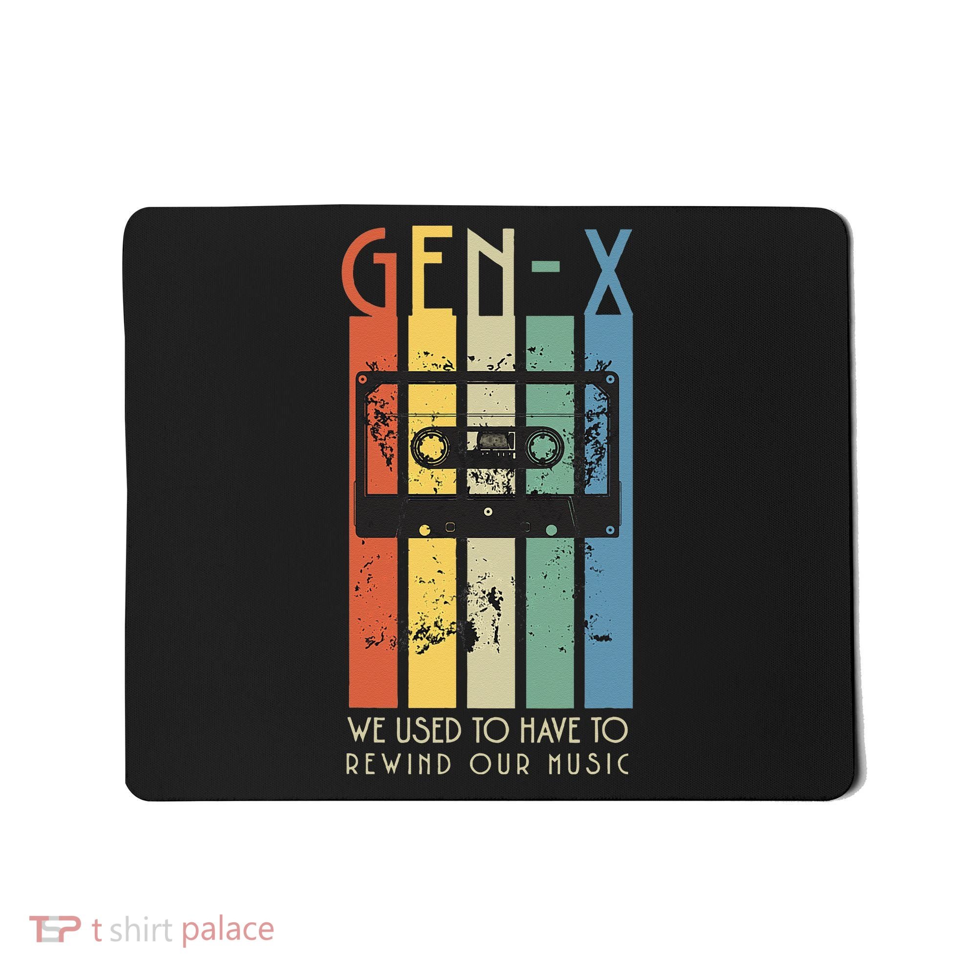 Retro GEN X Funny We Used To Have To Rewind Our Music Mousepad