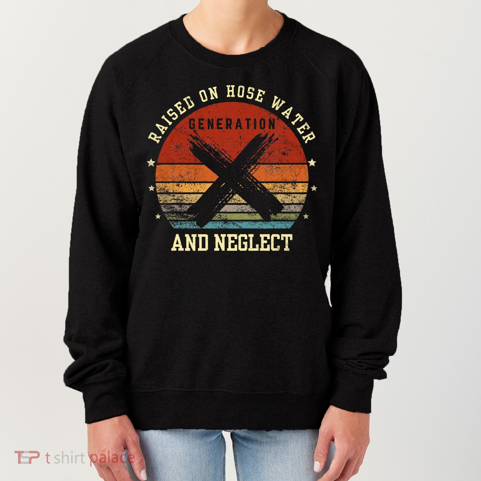 Retro Generation X Gen X Raised On Hose Water And Neglect Women's Sweatshirt