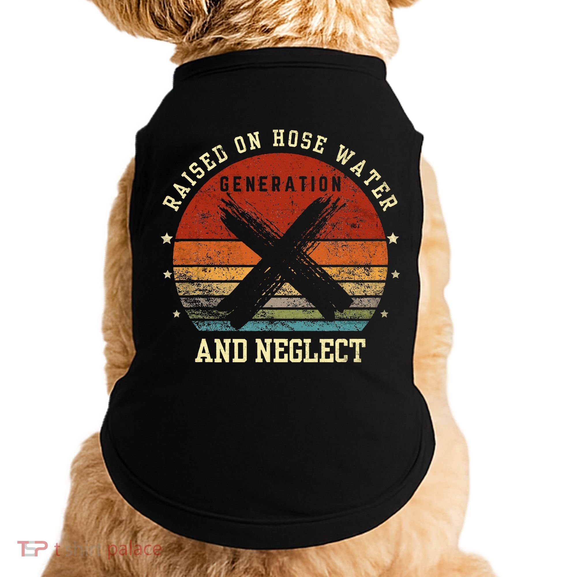 Retro Generation X Gen X Raised On Hose Water And Neglect Doggie Tank
