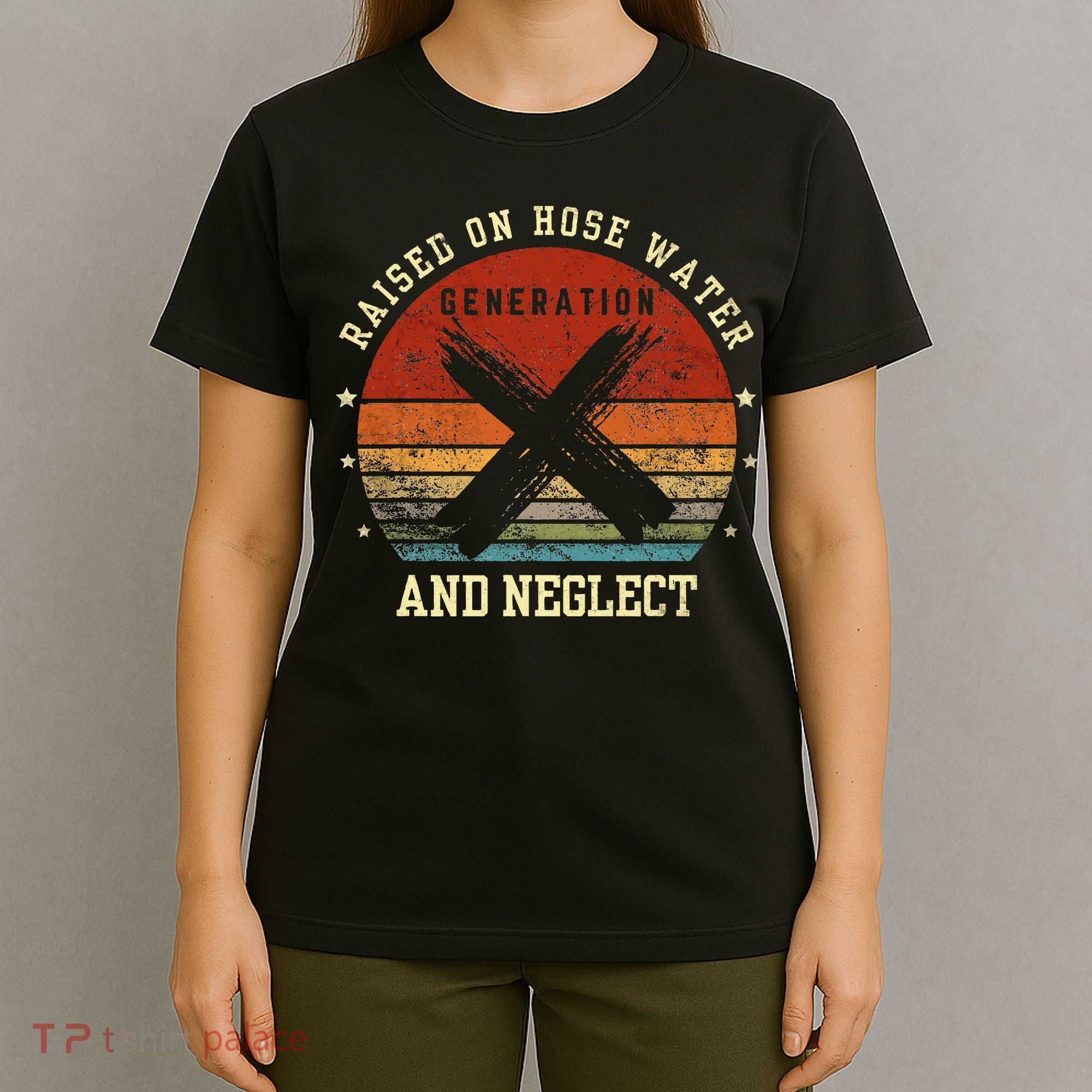 Retro Generation X Gen X Raised On Hose Water And Neglect T-Shirt