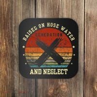 Retro Generation X Gen X Raised On Hose Water And Neglect Coaster thumb 0