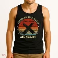 Retro Generation X Gen X Raised On Hose Water And Neglect Tank Top thumb 3