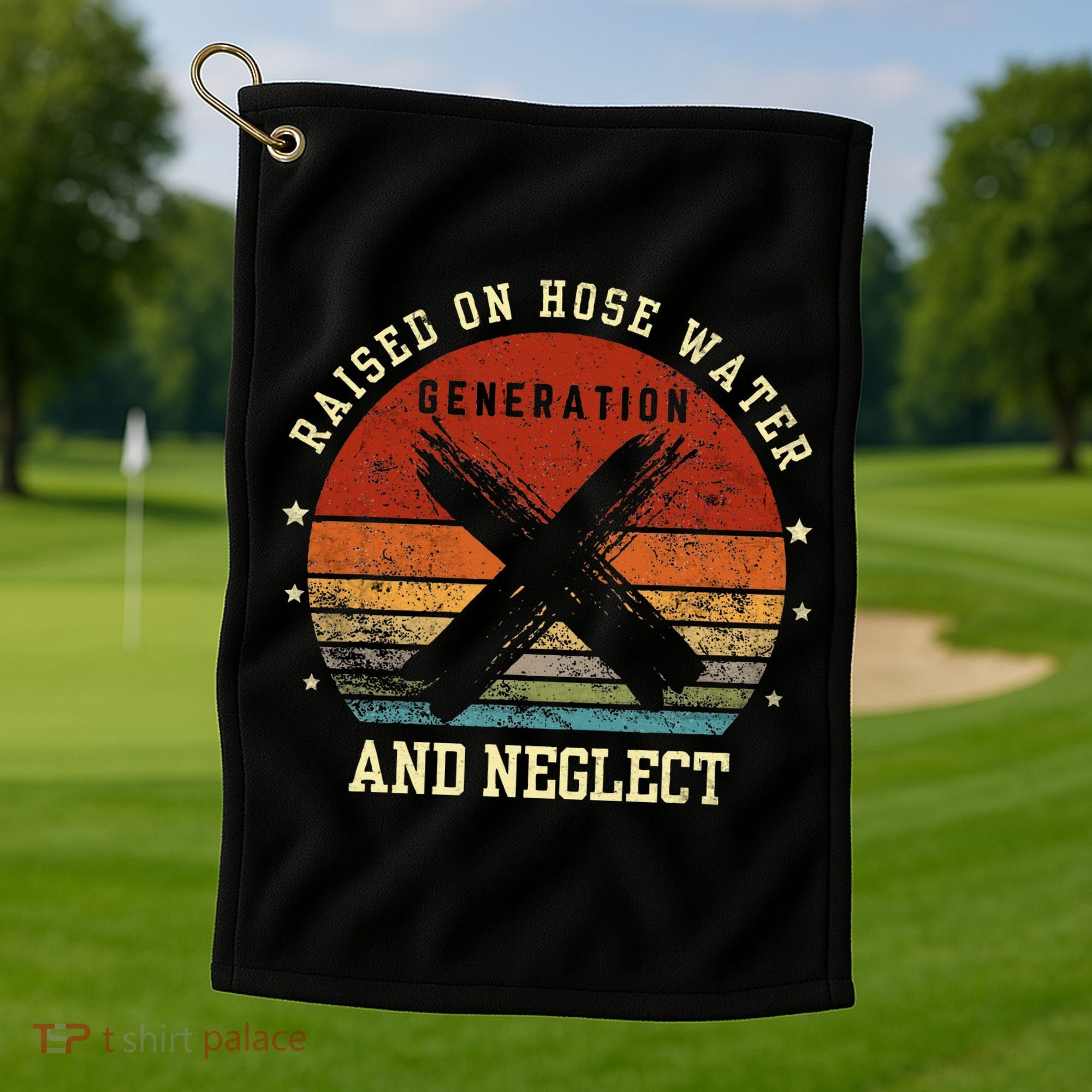 Retro Generation X Gen X Raised On Hose Water And Neglect Golf Towel