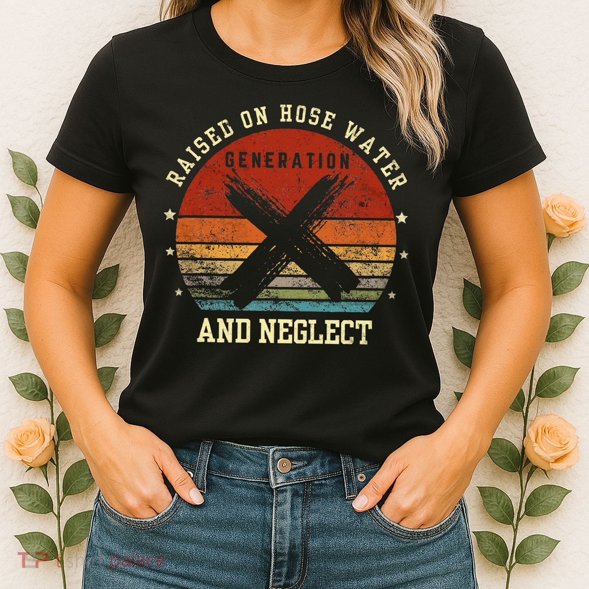 Retro Generation X Gen X Raised On Hose Water And Neglect Women's T-Shirt