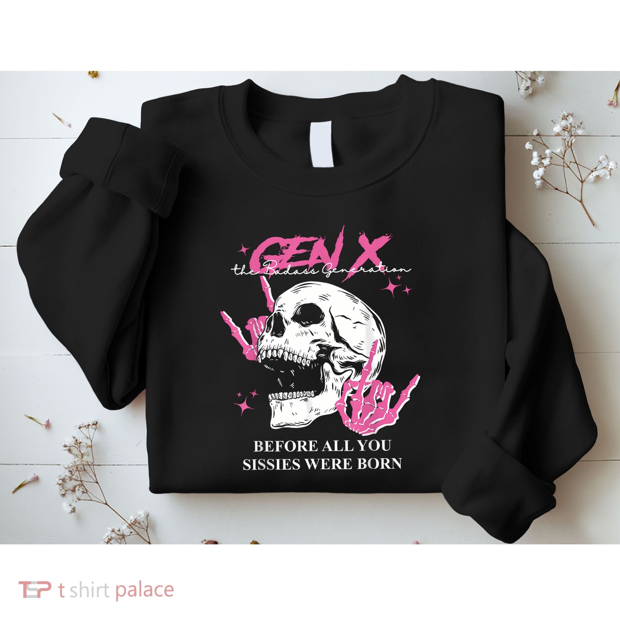 Retro Gen X The Badasss Generation Before All You Sissies Sweatshirt