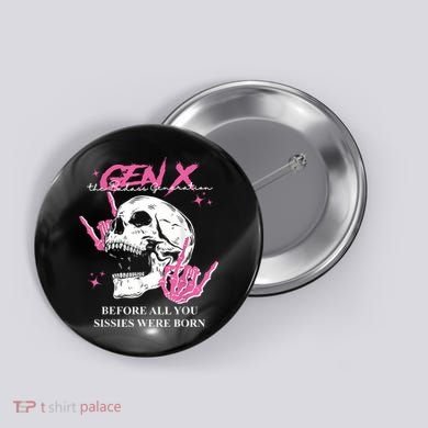 Retro Gen X The Badasss Generation Before All You Sissies Button