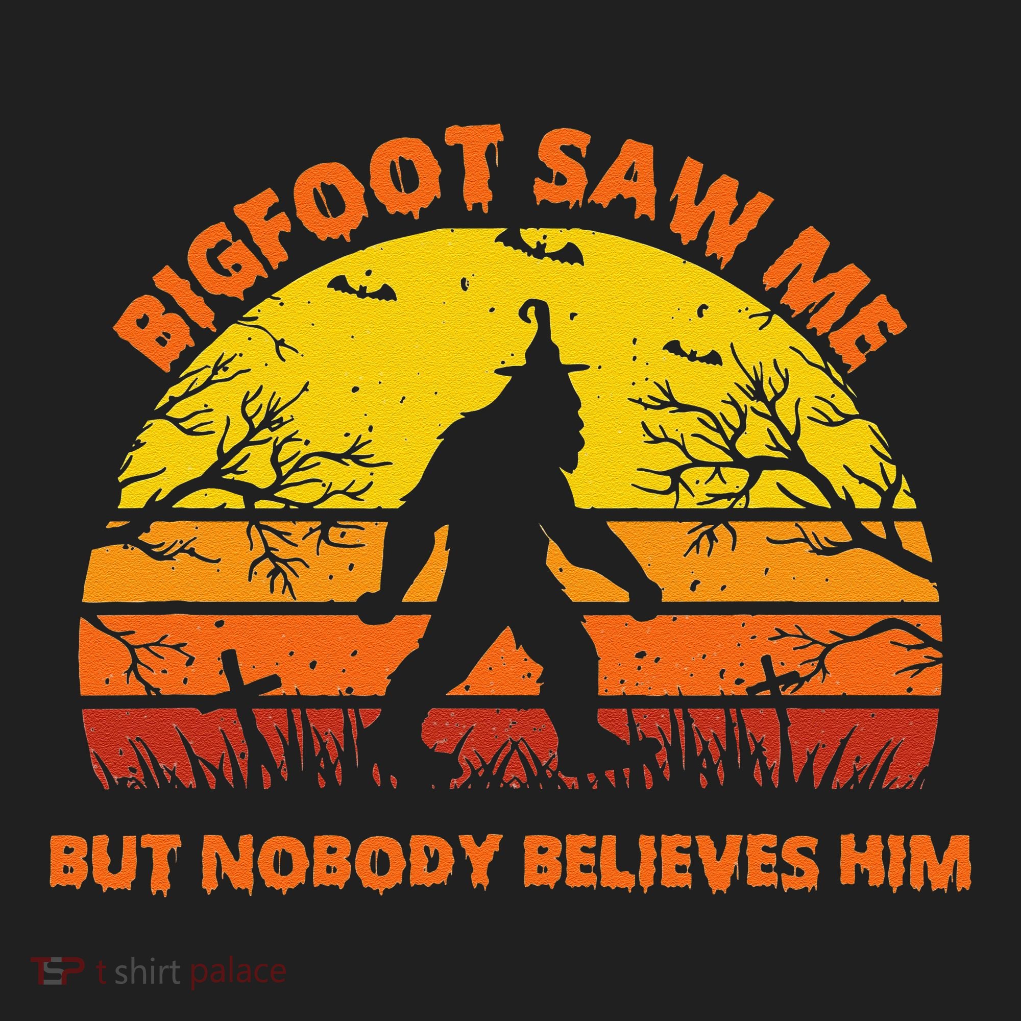Retro Halloween Bigfoot Saw Me But Nobody Believes Him Hat