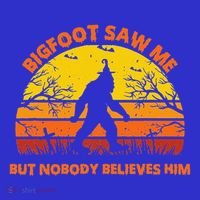 Retro Halloween Bigfoot Saw Me But Nobody Believes Him Sweatshirt thumb 3