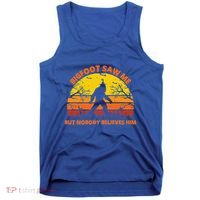 Retro Halloween Bigfoot Saw Me But Nobody Believes Him Tank Top thumb 0