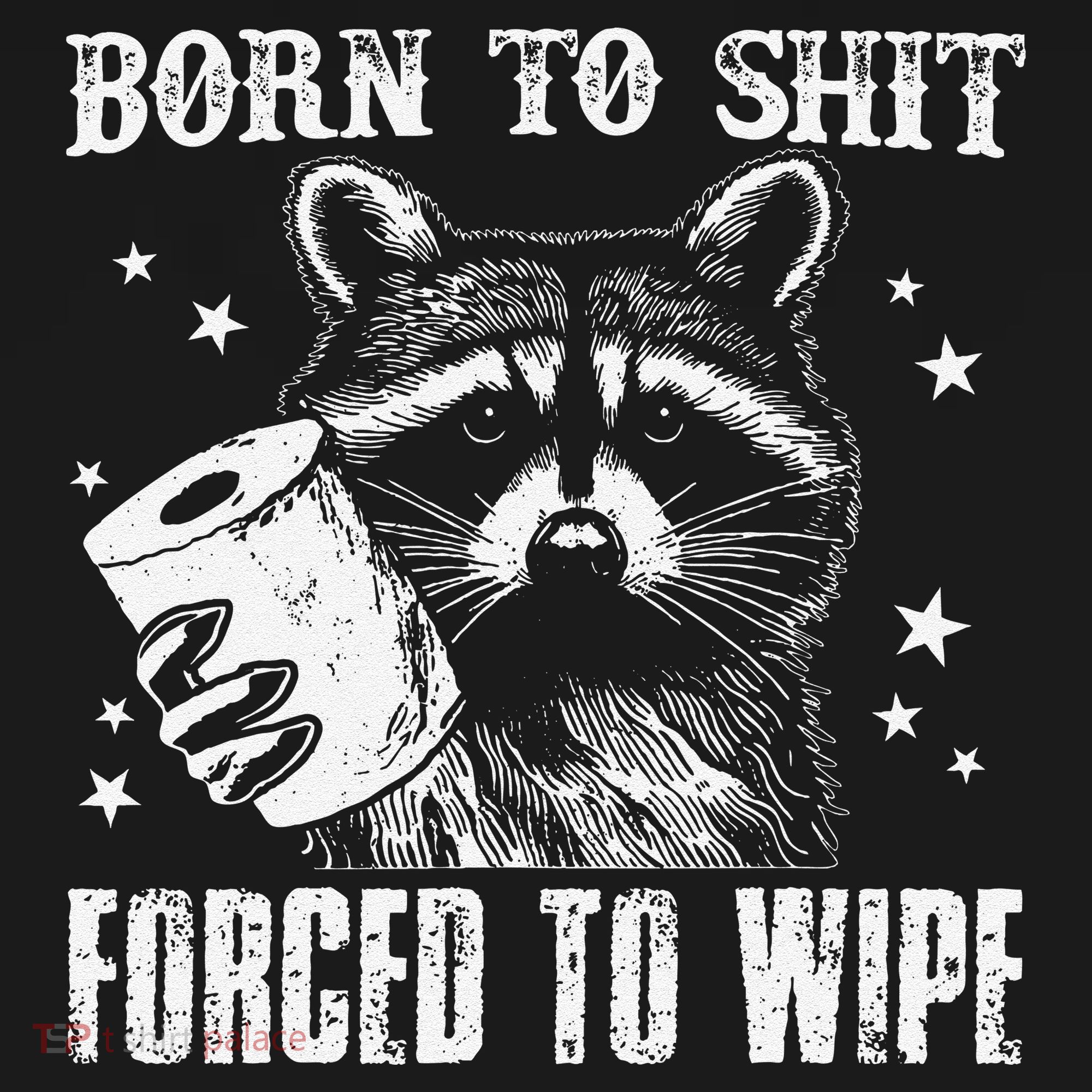 Raccoon Humor Born To Shit Forced To Wipe Funny Racoon Meme Women's Hoodie