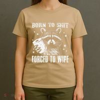 Raccoon Humor Born To Shit Forced To Wipe Funny Racoon Meme T-Shirt thumb 4